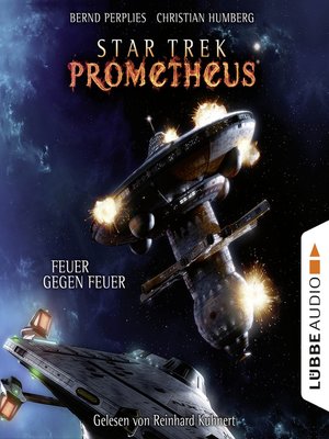 cover image of Feuer gegen Feuer--Star Trek Prometheus, Teil 1